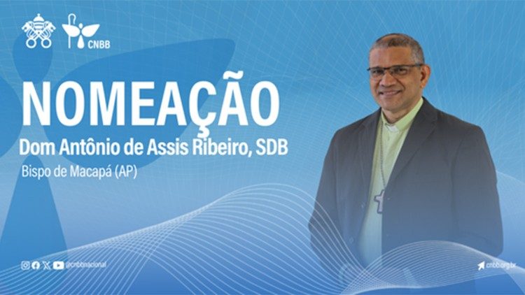 Dom Antônio de Assis Ribeiro nomeado bispo de Macapá