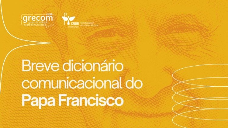 Breve dicionário comunicacional do Papa Francisco Breve dicionário comunicacional do Papa Francisco
