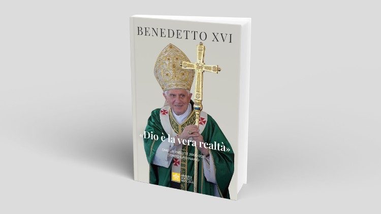 “Deus é a verdadeira realidade”, em um livro as homilias inéditas de Bento XVI
